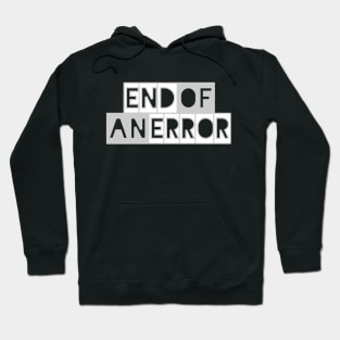 End of an Error Hoodie